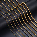 1PC wide1.2-6mm Gold 18K Plated Stainless Steel Ball Chain Necklace For Pendant or Dog Tags Chains Jewelry Making